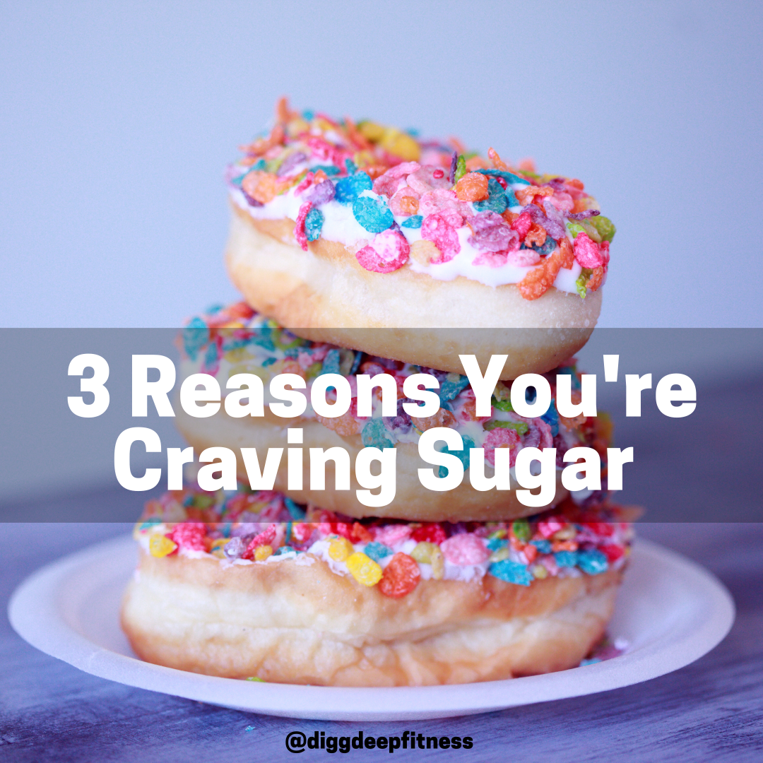 3 reasons you’re craving sugar